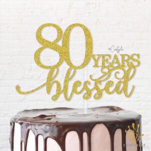 80 Eighty Years Blessed Birthday Topper Caketopper Cake Hbd Gold Glitters Golden