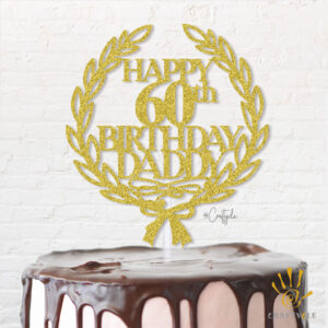 Daddy Royal 60 Sixty Happy Birthday Hbd Topper Caketopper Flower Cake Gold Glitters
