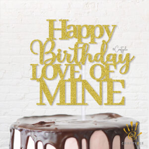 Love Happy Birthday Hbd Topper Caketopper Cake Gold Glitters Mine